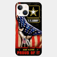 Custom Personalized Veteran Proudly Served Phone Case - Gift Idea For Veterans - Been There Done That And Damn Proud Of It