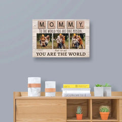 Mommy To The World You Are One Person But To Us You Are The World Photo Canvas Print