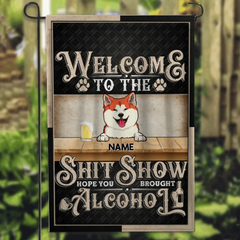 Welcome To The Shitshow Hope You Brought Alcohol, Black Background, Personalized Dog Breeds Garden Flag