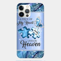 Custom Personalized Memorial Phone Case - Memorial Gift Idea for Father's Day - A Piece Of My Heart Lives In Heaven