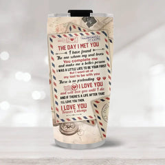 You Complete Me and Make Me A Better Person - 20oz Metal Tumbler