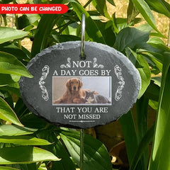 Not A Day Goes By That You Are Not Missed , Personalized Slate , Pet Grave Marker
