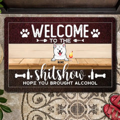 Welcome To The Shitshow Hope You Brought Alcohol - Custom Background Color - Personalized Dog & Cat Doormat