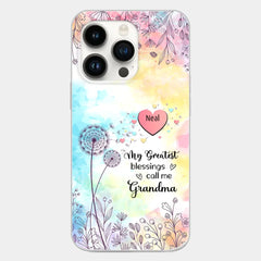 My Greatest Blessings call me Grandma Mommy Nana Auntie Dandelions Personalized Phone Case