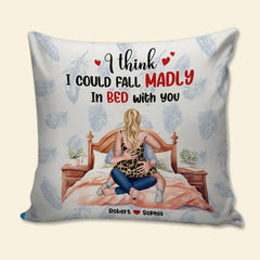 I Think I Could Fall Madly In Bed With You, Couple Gift, Personalized Square Pillow, Funny Couple Pillow